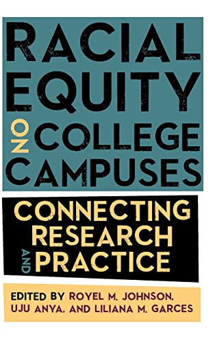 Racial Equity On College Campuses Connecting Research And Practice Royel M Johnson