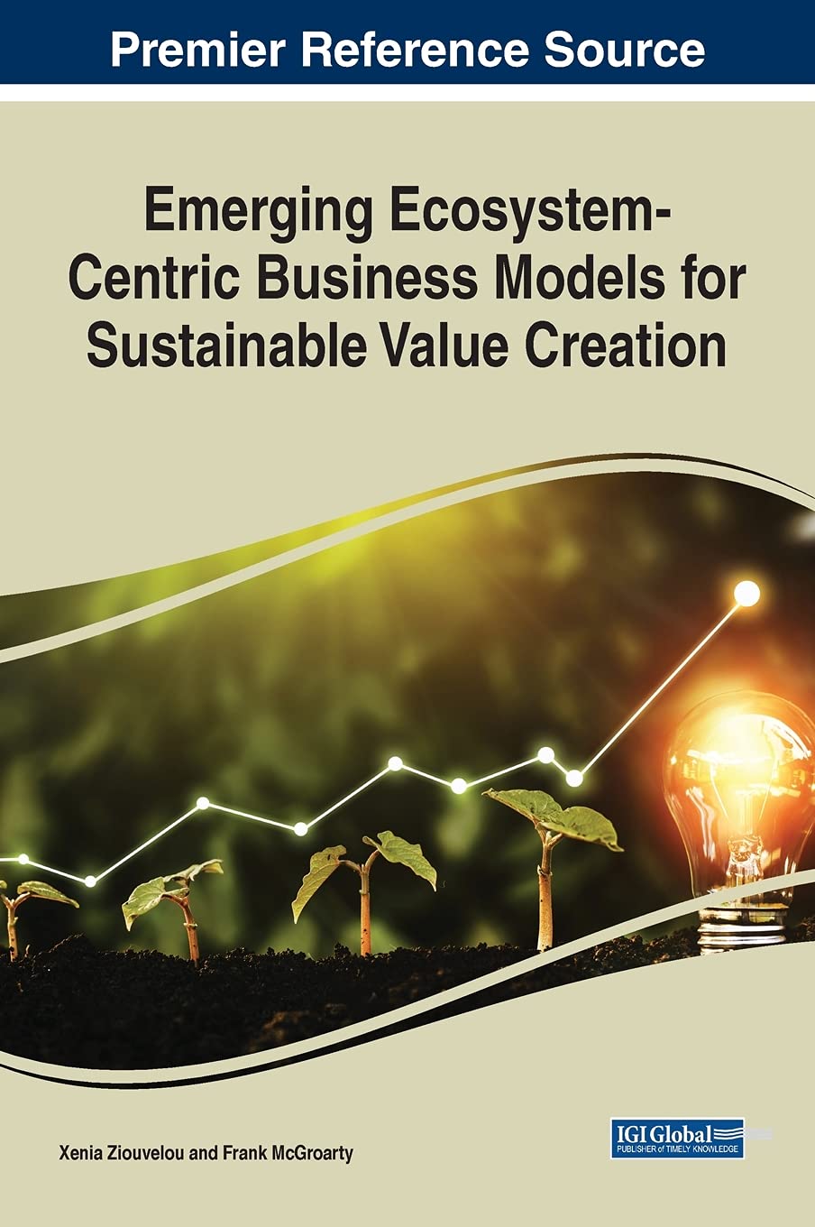 Emerging Ecosystemcentric Business Models For Sustainable Value Creation Xenia Ziouvelou