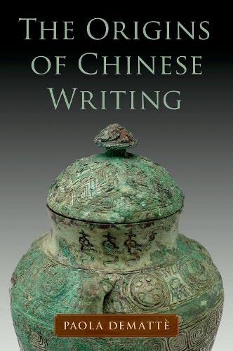 The Origins Of Chinese Writing Paola Dematt