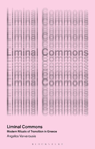 Liminal Commons Modern Rituals Of Transition In Greece Angelos Varvarousis