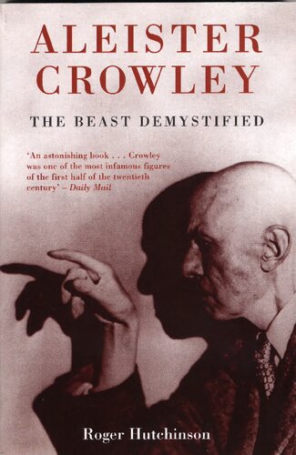 Aleister Crowley The Beast Demystified Roger Hutchinson