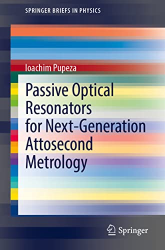Passive Optical Resonators For Nextgeneration Attosecond Metrology Ioachim Pupeza