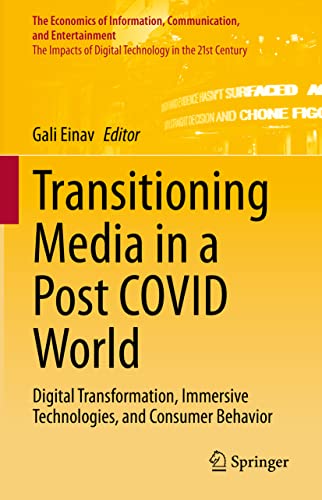 Transitioning Media In A Post Covid World Digital Transformation Immersive Technologies And Consumer Behavior Gali Einav