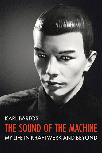The Sound Of The Machine Karl Bartos
