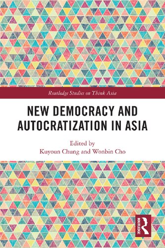 New Democracy And Autocratization In Asia Kuyoun Chung Wonbin Cho