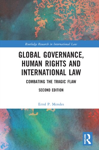 Global Governance Human Rights And International Law Combating The Tragic Flaw 2nd Edition Errol P Mendes