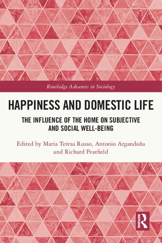 Happiness And Domestic Life The Influence Of The Home On Subjective And Social Wellbeing Maria Teresa Russo
