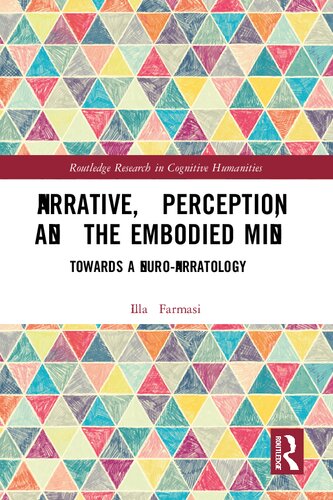 Narrative Perception And The Embodied Mind Towards A Neuronarratology Lilla Farmasi