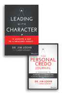 Leading With Character 10 Minutes A Day To A Brilliant Legacy Set James E Loehr