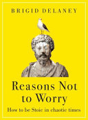 Reasons Not To Worry Brigid Delaney Andrew Charlton