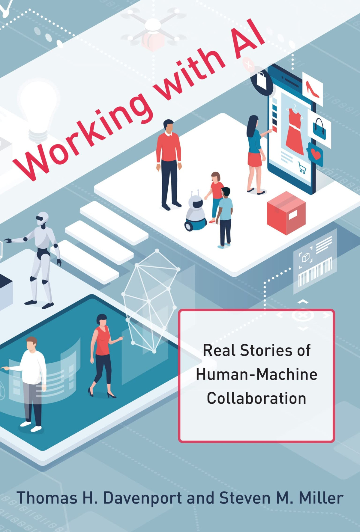 Working With Ai Real Stories Of Humanmachine Collaboration Thomas H Davenport