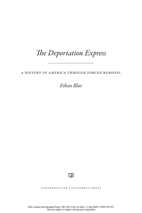 The Deportation Express A History Of America Through Forced Removal 1st Edition Ethan Blue
