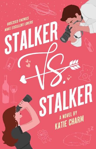 Stalker Vs Stalker An Enemies To Lovers Romantic Comedy Katie Charm