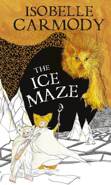 Kingdom Of The Lost Book 3 The Ice Maze Isobelle Carmody