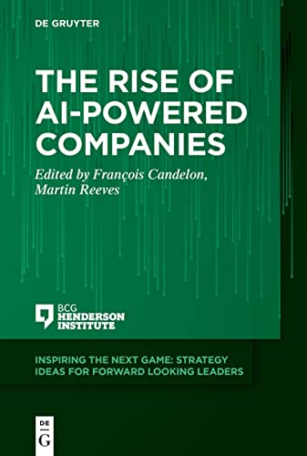 The Rise Of Aipowered Companies Martin Reeves Franois Candelon