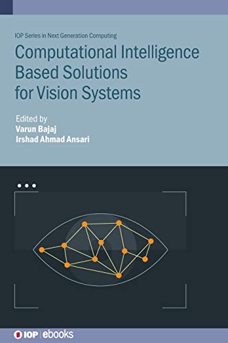 Computational Intelligence Based Solutions For Vision Systems Ansari Bajaj