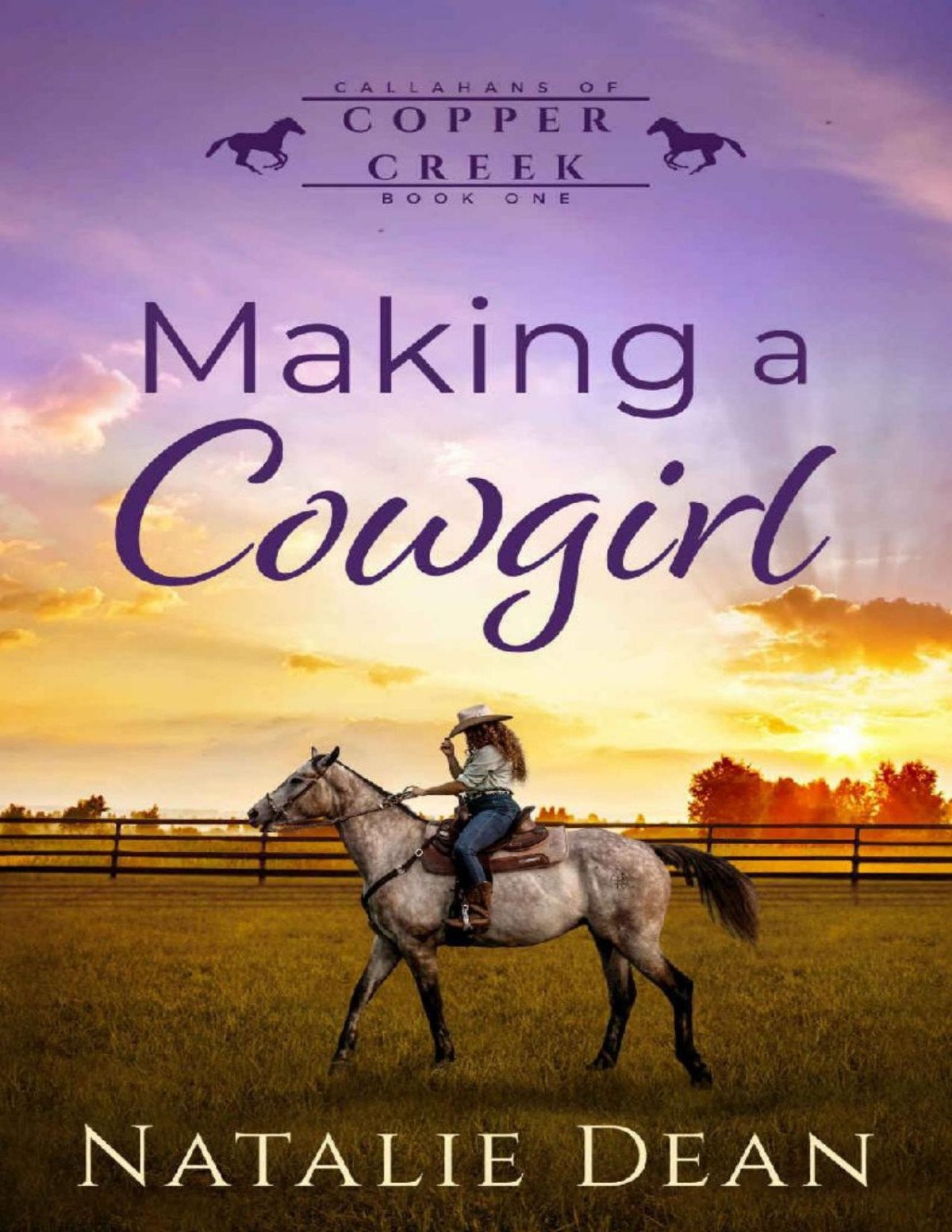 Making A Cowgirl Callahans Of Copper Creek Book 1 Natalie Dean
