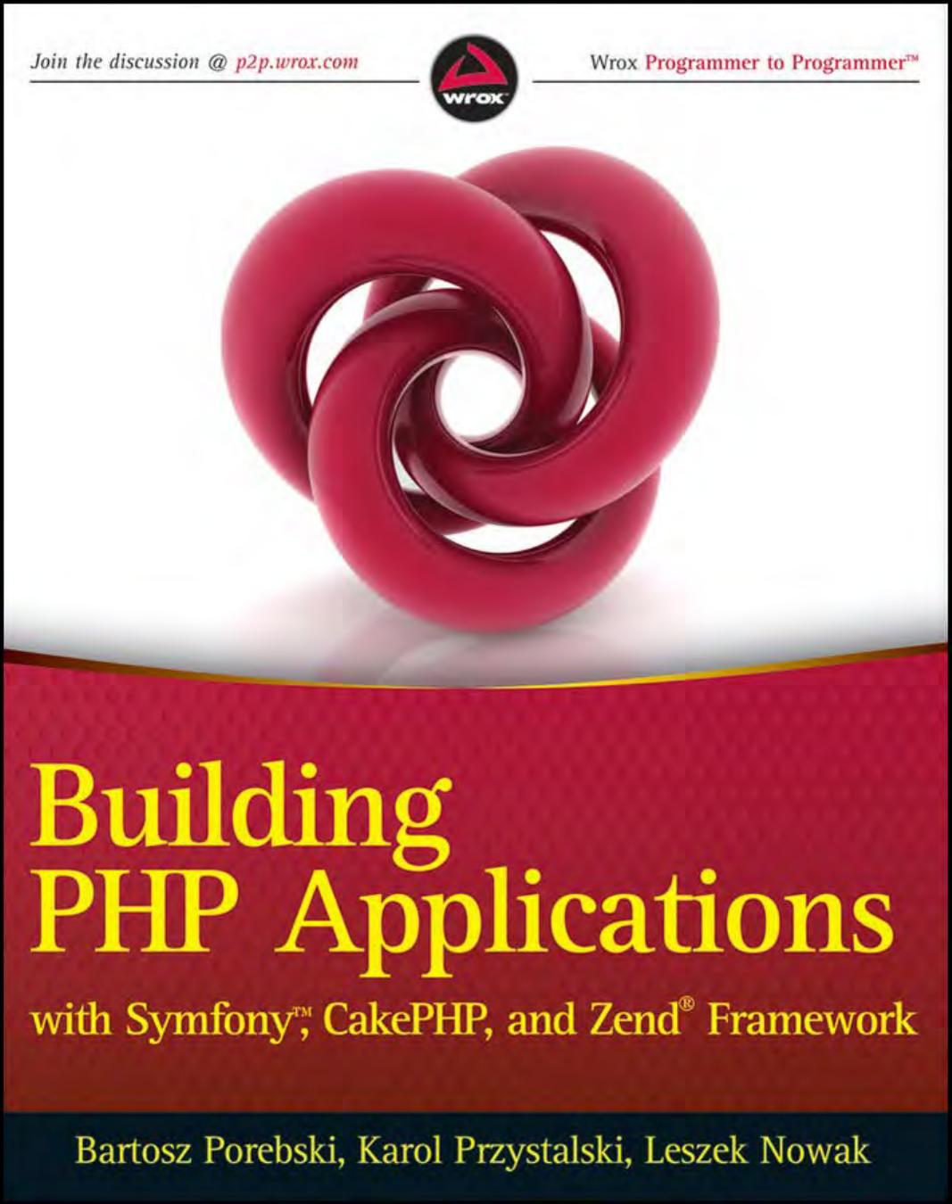 Building Php Applications With Symfony Cakephp And Zend Framework Bartosz Porbski