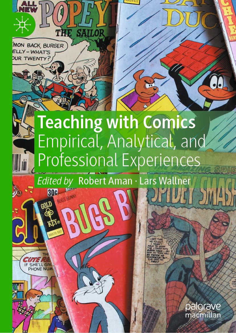 Teaching With Comics Empirical Analytical And Professional Experiences Robert Aman
