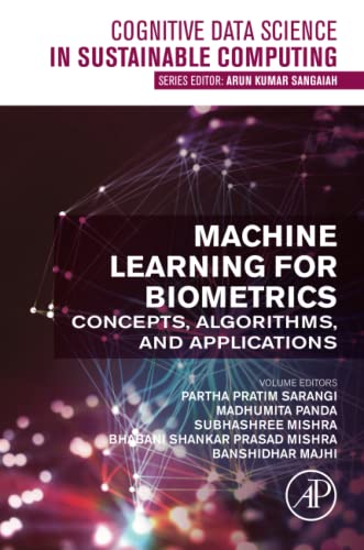 Machine Learning For Biometrics Concepts Algorithms And Applications Cognitive Data Science In Sustainable Computing Partha Pratim Sarangi