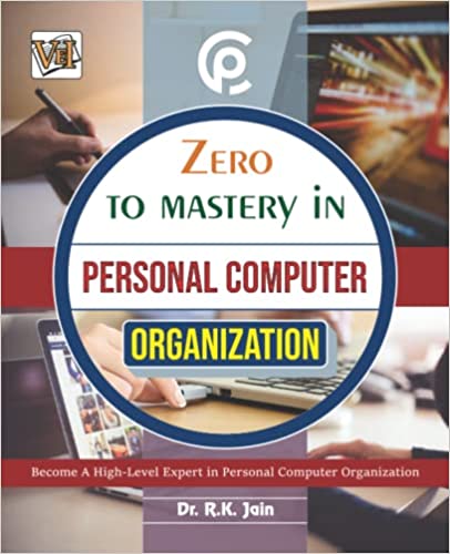 Zero To Mastery In Personal Computer Organisation R K Jain