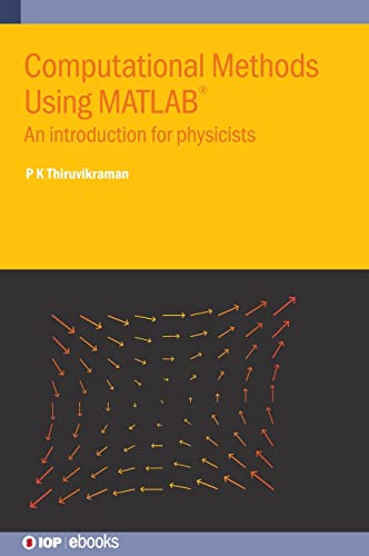 Computational Methods Using Matlab An Introduction For Physicists P K Thiruvikraman