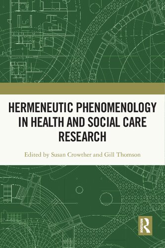 Hermeneutic Phenomenology In Health And Social Care Research Susan Crowther