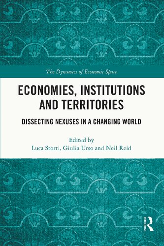 Economies Institutions And Territories Dissecting Nexuses In A Changing World Luca Storti