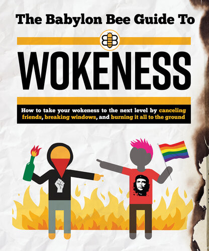 The Babylon Bee Guide To Wokeness Babylon Bee
