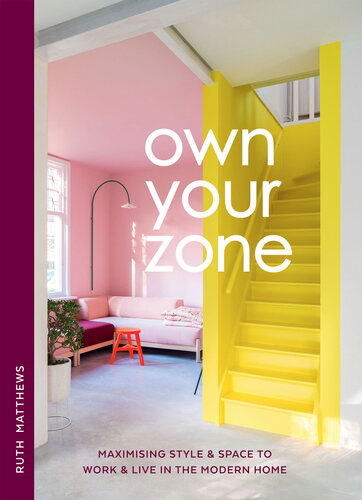 Own Your Zone Maximising Style Space To Work Live In The Modern Home Matthews