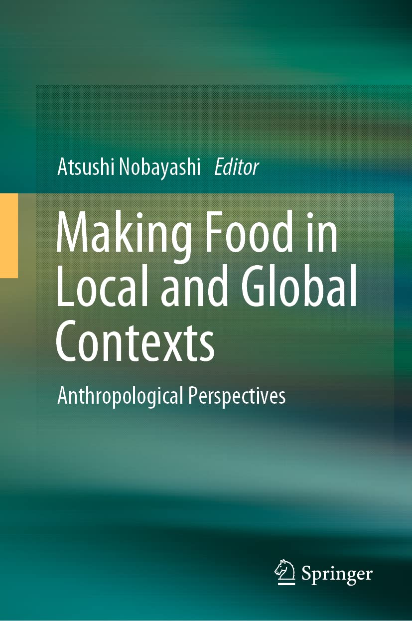 Making Food In Local And Global Contexts Atsushi Nobayashi