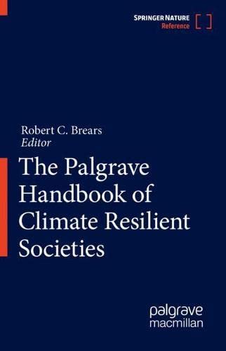 The Palgrave Handbook Of Climate Resilient Societies Robert C Brears