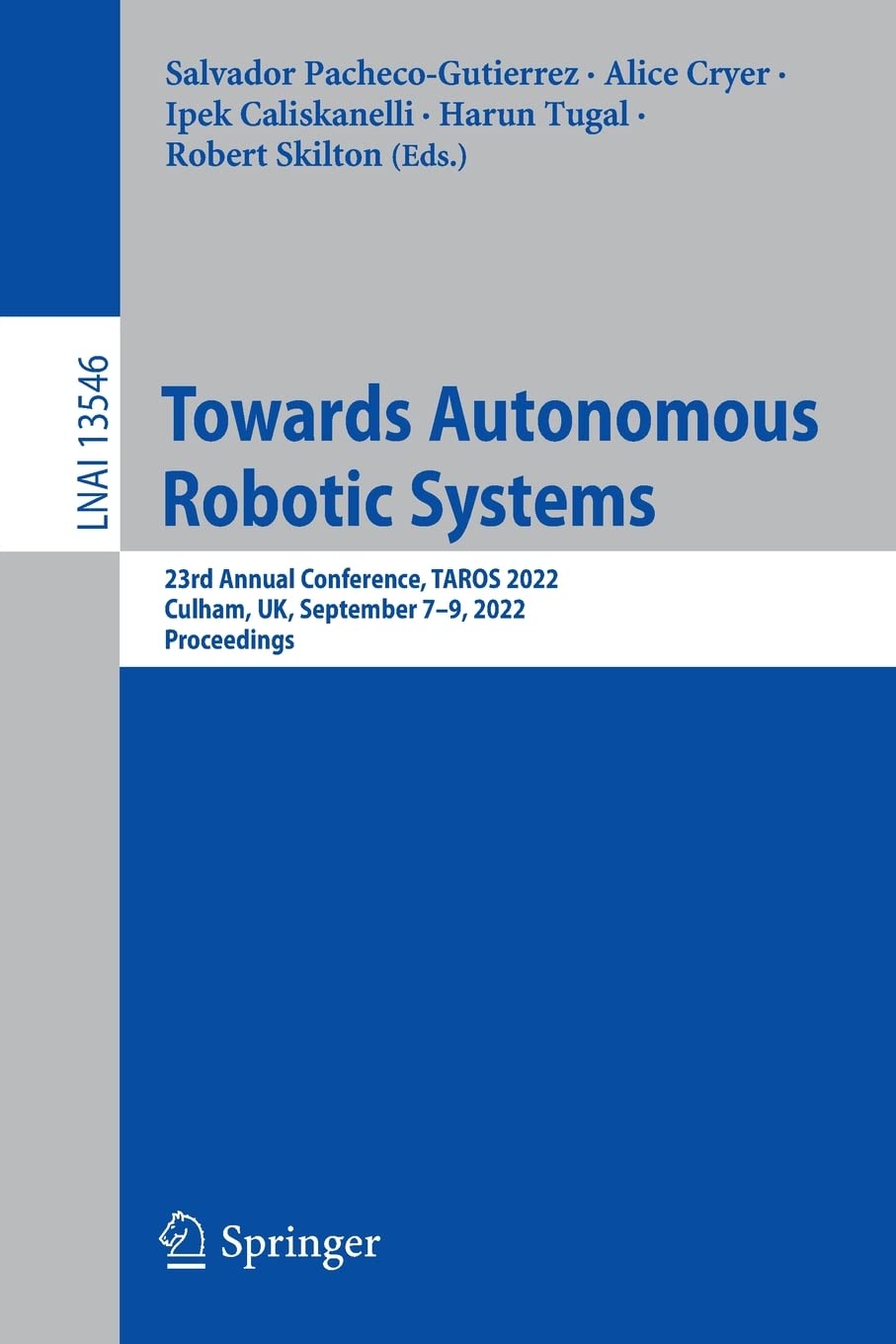 Towards Autonomous Robotic Systems 23rd Annual Conference Taros 2022 Culham Uk September 79 2022 Proceedings Salvador Pachecogutierrez