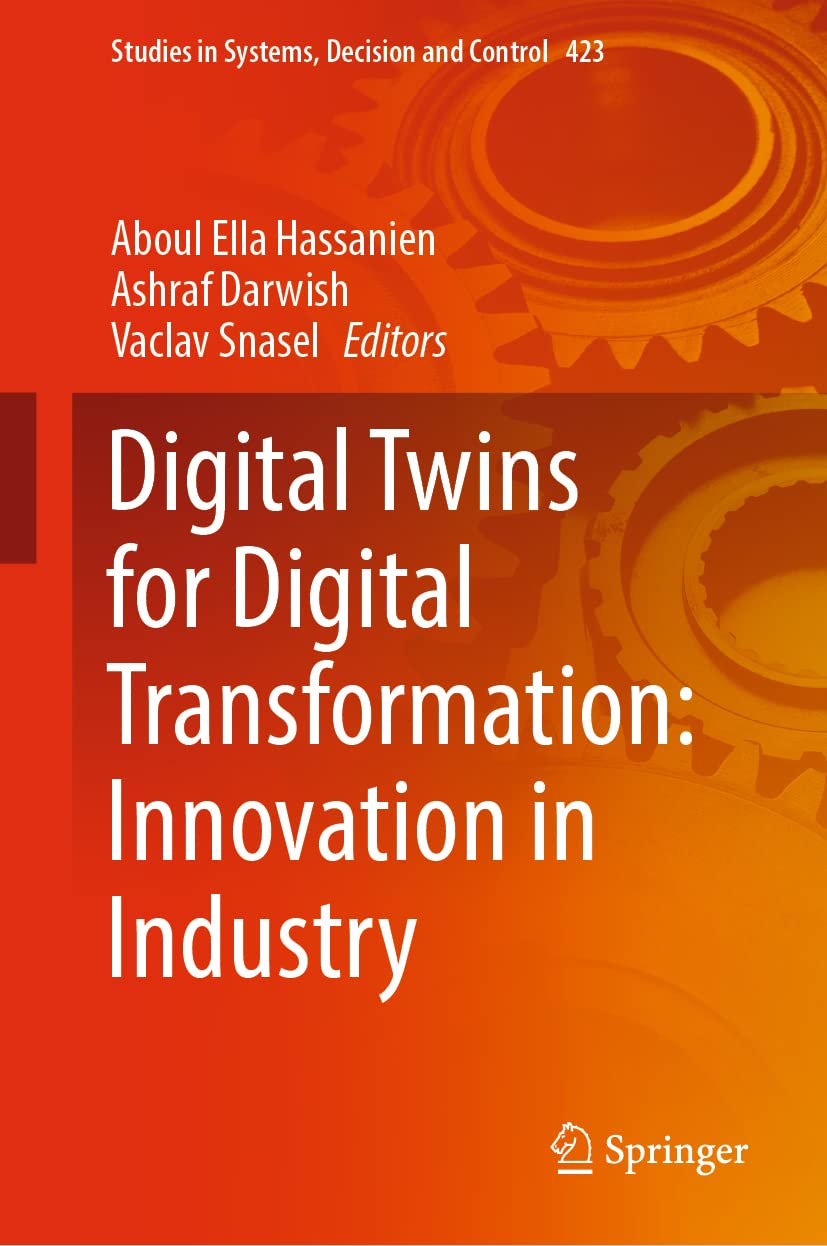 Digital Twins For Digital Transformation Innovation In Industry Aboul Ella Hassanien