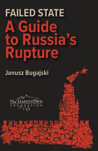 Failed State Guide To Russias Rupture Janusz Bugajski