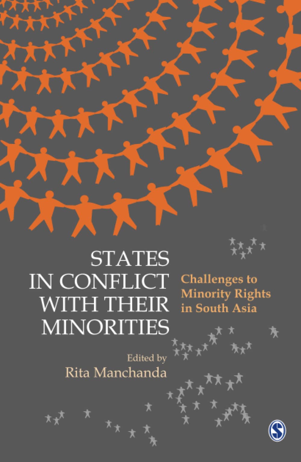States In Conflict With Their Minorities Challenges To Minority Rights In South Asia Rita Manchanda Editor