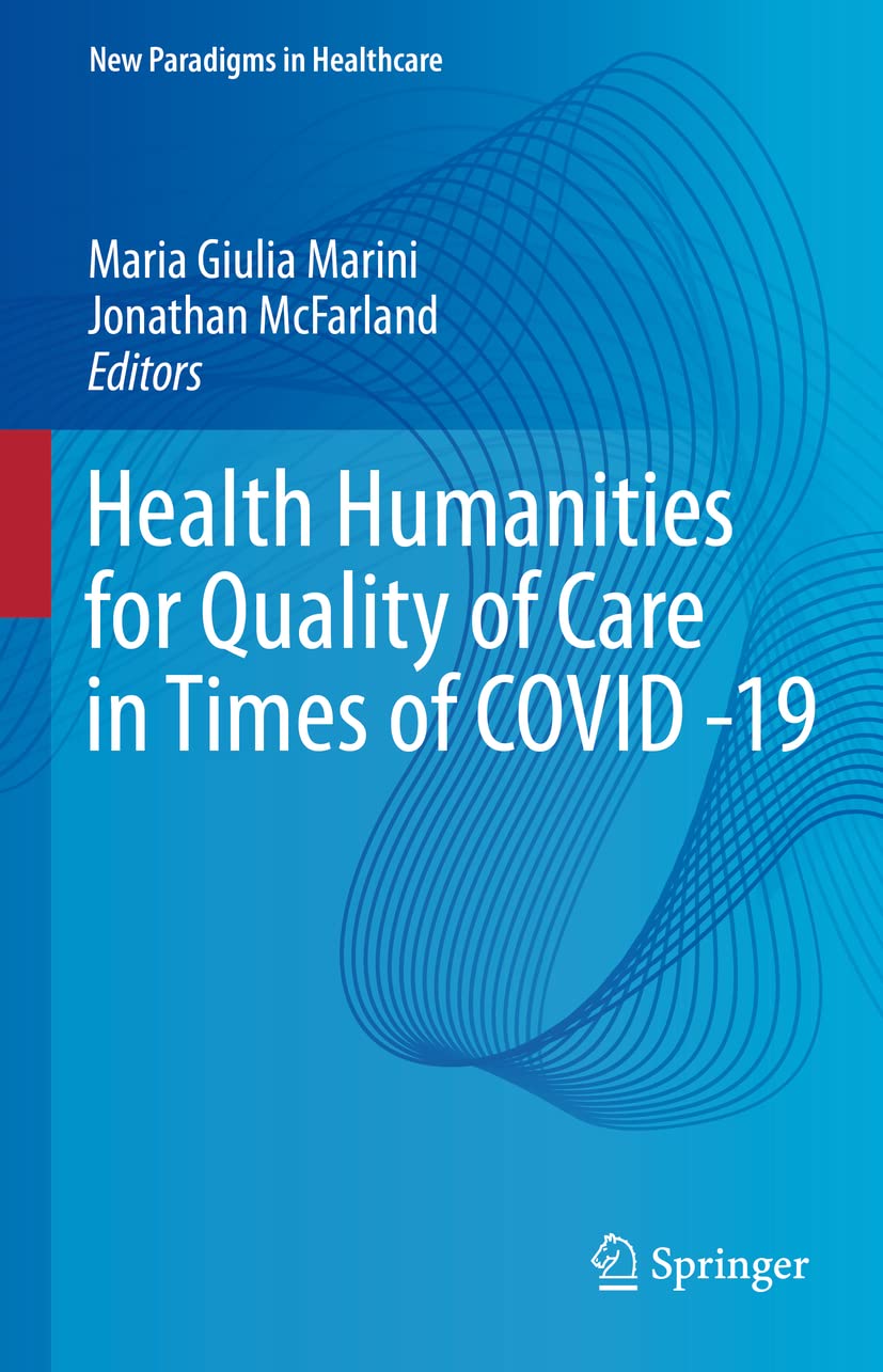 Health Humanities For Quality Of Care In Times Of Covid 19 Maria Giulia Marini