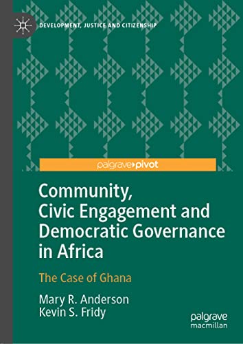 Community Civic Engagement And Democratic Governance In Africa The Case Of Ghana Mary R Anderson
