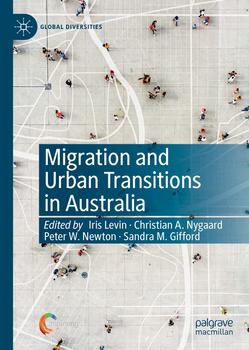 Migration And Urban Transitions In Australia Past Present And Future Iris Levin