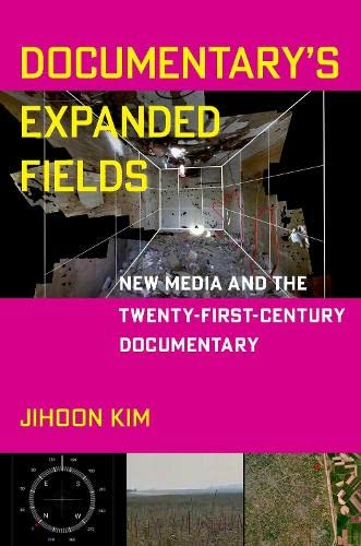 Documentarys Expanded Fields New Media And The Twentyfirstcentury Documentary Jihoon Kim