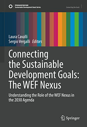 Connecting The Sustainable Development Goals The Wef Nexus Understanding The Role Of The Wef Nexus In The 2030 Agenda Laura Cavalli