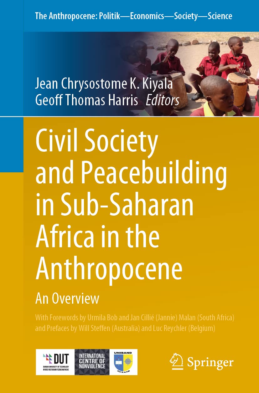 Civil Society And Peacebuilding In Subsaharan Africa In The Anthropocene An Overview Jean Chrysostome K Kiyala