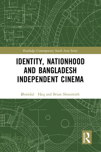 Identity Nationhood And Bangladesh Independent Cinema Fahmidul Haq
