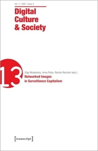 Digital Culture Society 2021 Networked Images In Surveillance Capitalism Anna Polze Editor