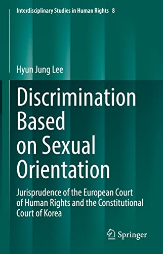 Discrimination Based On Sexual Orientation Jurisprudence Of The European Court Of Human Rights And The Constitutional Court Of Korea Hyun Jung Lee