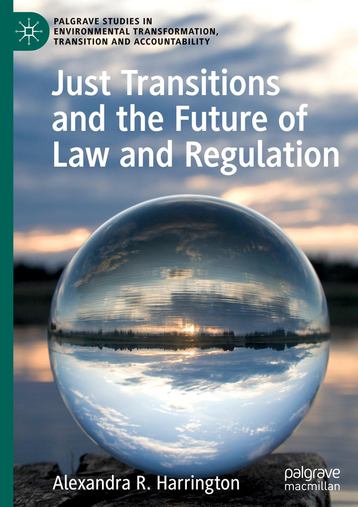 Just Transitions And The Future Of Law And Regulation Alexandra R Harrington