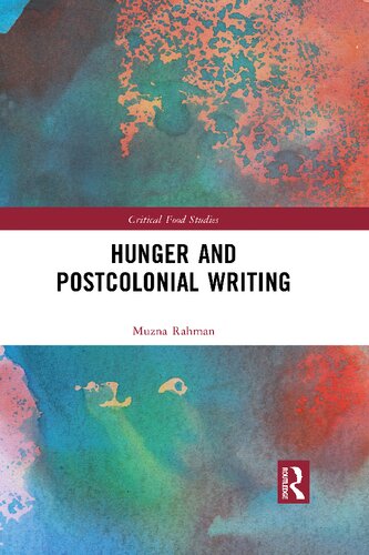 Hunger And Postcolonial Writing Muzna Rahman