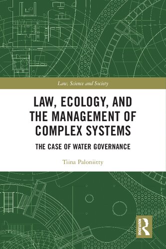 Law Ecology And The Management Of Complex Systems The Case Of Water Governance Tiina Paloniitty