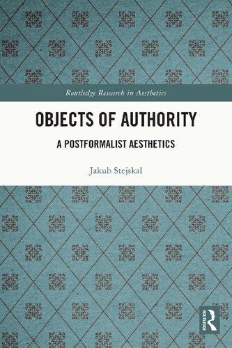 Objects Of Authority A Postformalist Aesthetics Jakub Stejskal