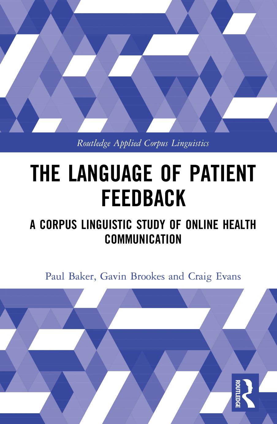The Language Of Patient Feedback A Corpus Linguistic Study Of Online Health Communication Paul Baker